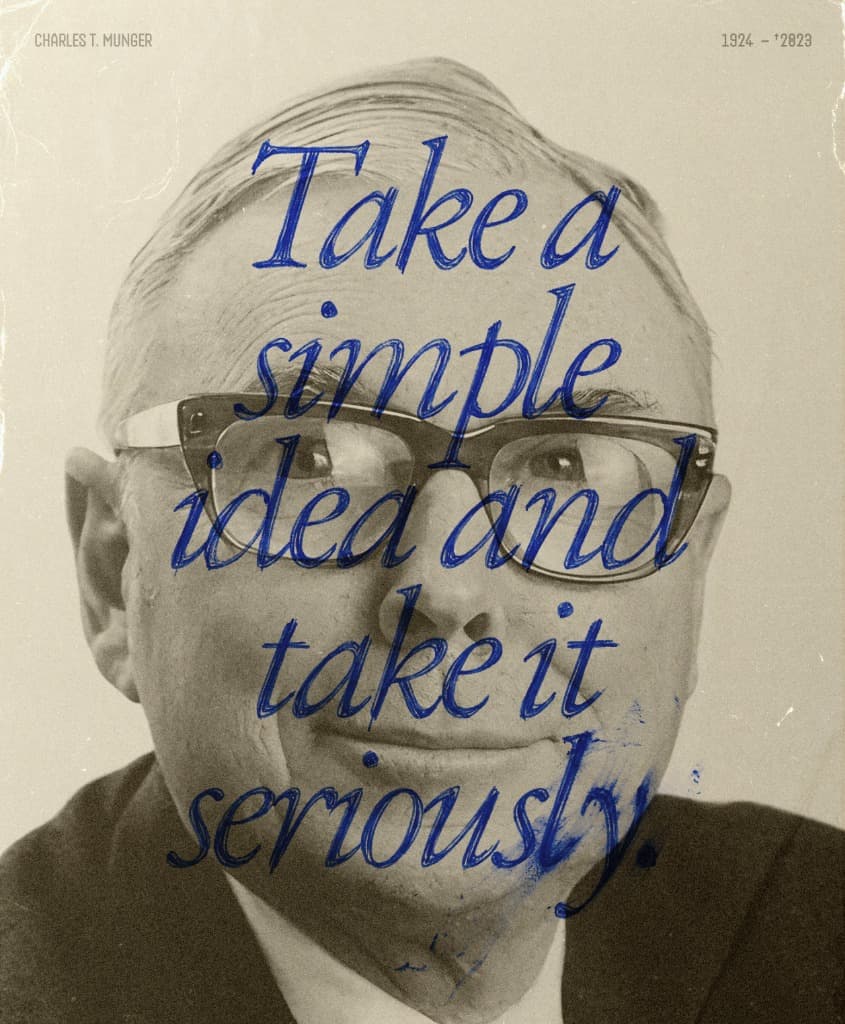 Charlie Munger quote: Take a simple idea and take it seriously